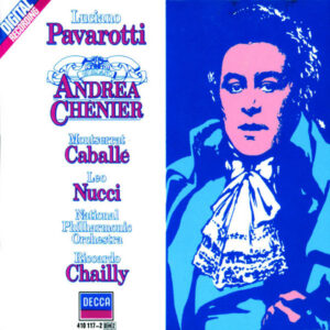 Giordano : Andrea Chénier (Chailly, 1984)