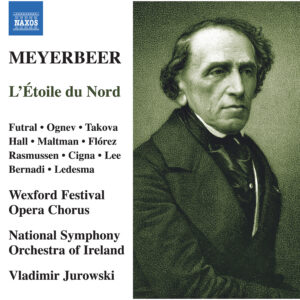 Meyerbeer : L'Étoile du Nord — Jurowski (Naxos)