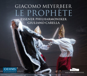 Meyerbeer, Le prophète — Carella, Oehms Classics