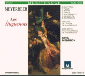 Meyerbeer, Les Huguenots — Diederich, Erato