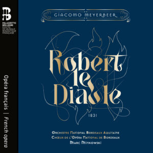 Meyerbeer, Robert le Diable — Minkowski, Bru Zane