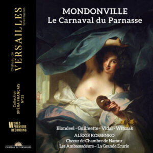 Mondonville, Le Carnaval du Parnasse — Kossenko, Château de Versailles Spectacles
