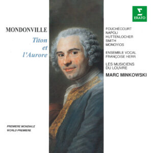 Mondonville, Titon et l'Aurore — Minkowski (Erato)