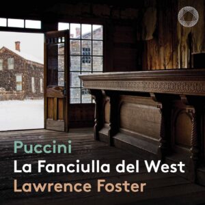 Puccini : La fanciulla del West — Foster (2021)
