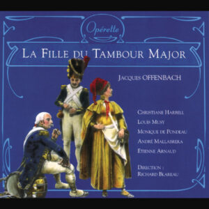 Offenbach — La Fille du tambour-major — Blareau, Opérette (1962)