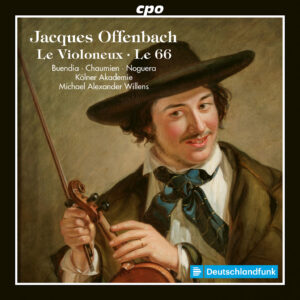 Offenbach — Le Violoneux · Le 66 — Willens, cpo (2023)