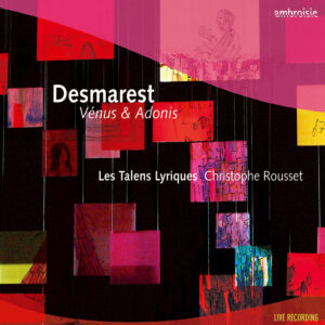 Desmarest : Vénus et Adonis (Rousset, 2006)