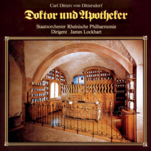 Dittersdorf : Doktor und Apotheker (Lockhart, 1981)