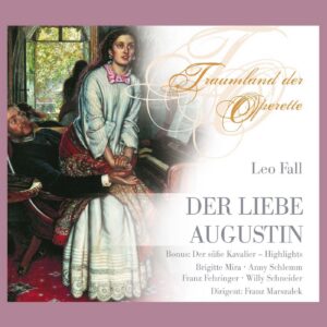 Leo Fall – Der liebe Augustin – Franz Marszalek (Traumland der Operette)