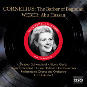 Cornelius : Le Barbier de Bagdad / Weber : Abu Hassan — Naxos